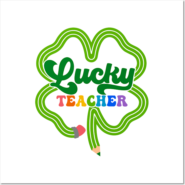 Lucky Teacher Shamrock St Patricks Day Wall Art by TrikoNovelty